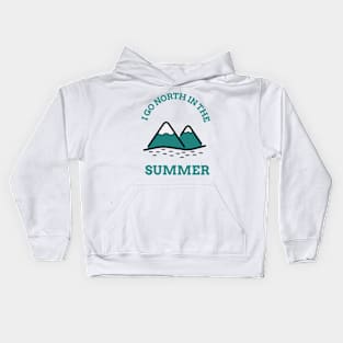 I go North in the Summer Kids Hoodie